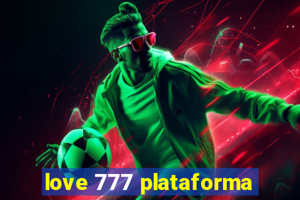 love 777 plataforma