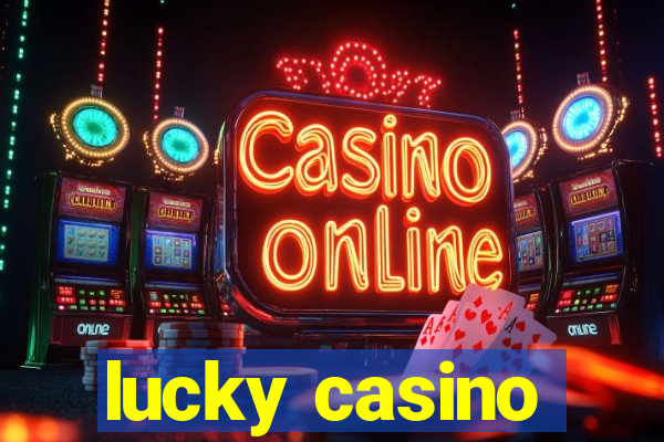 lucky casino