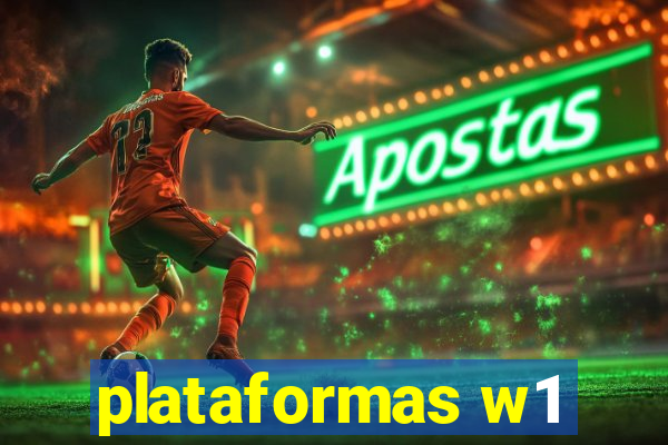 plataformas w1