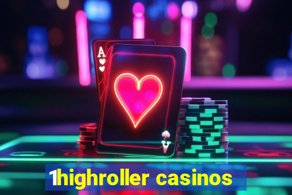 1highroller casinos