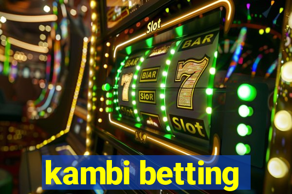 kambi betting