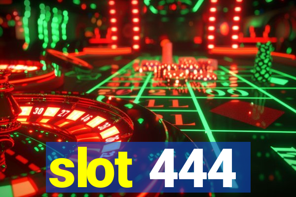 slot 444