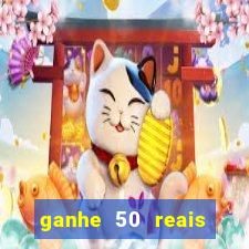 ganhe 50 reais para apostar