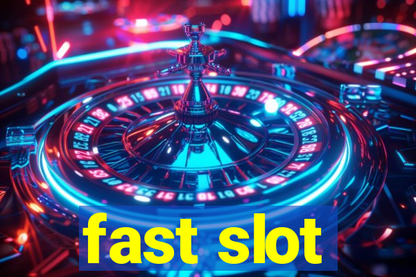 fast slot