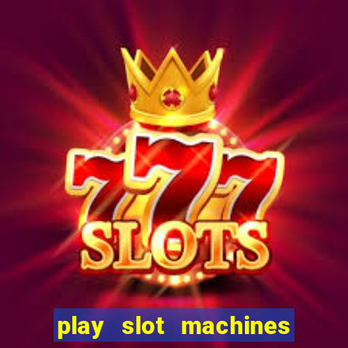 play slot machines for free