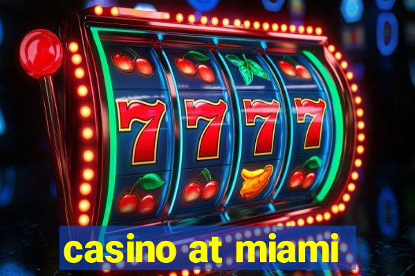 casino at miami