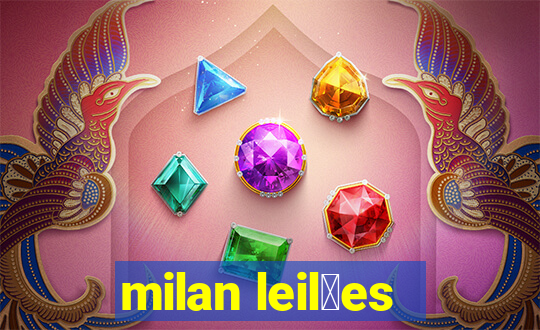 milan leil玫es