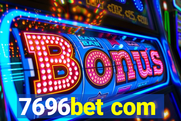 7696bet com