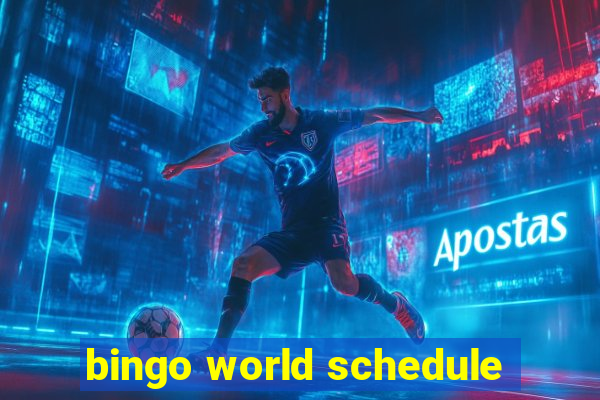 bingo world schedule