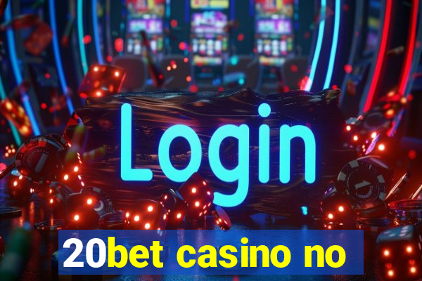 20bet casino no