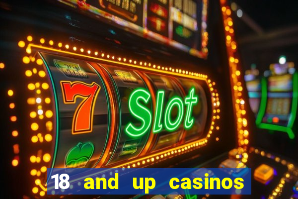 18 and up casinos in california