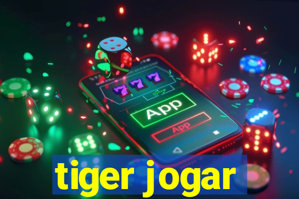 tiger jogar