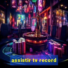 assistir tv record