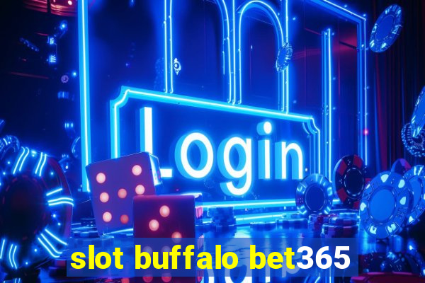 slot buffalo bet365