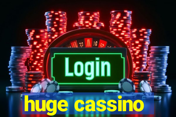 huge cassino