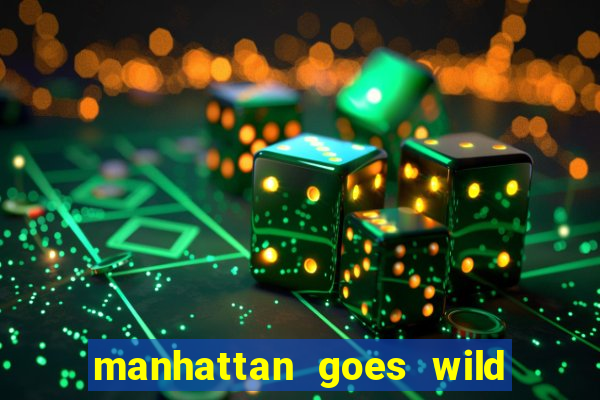 manhattan goes wild slot review