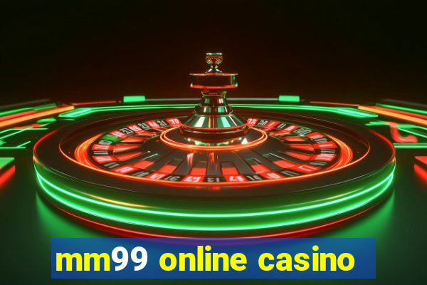 mm99 online casino