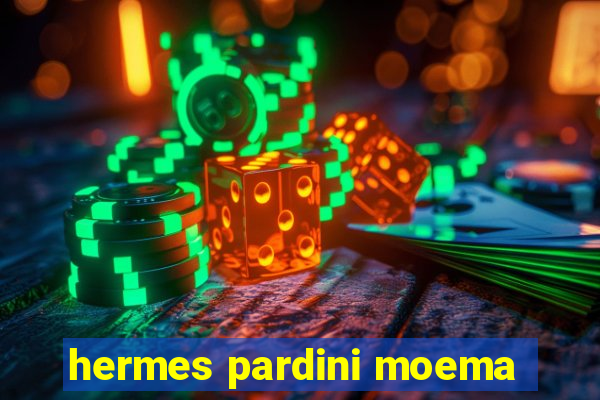 hermes pardini moema