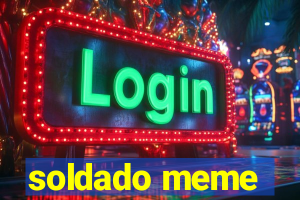 soldado meme