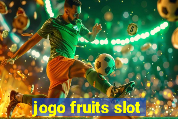 jogo fruits slot