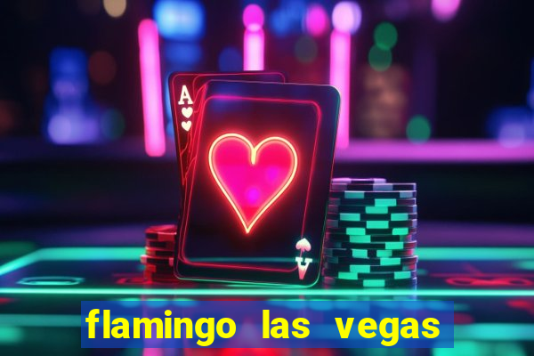 flamingo las vegas hotel and casino