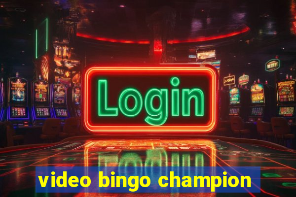 video bingo champion