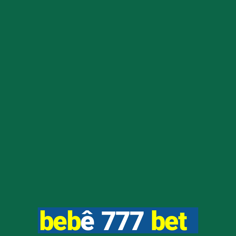 bebê 777 bet