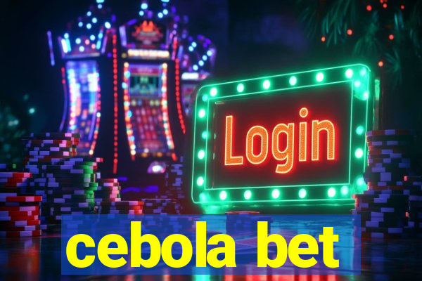 cebola bet