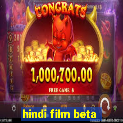 hindi film beta