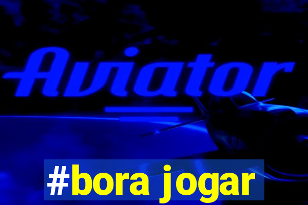 #bora jogar