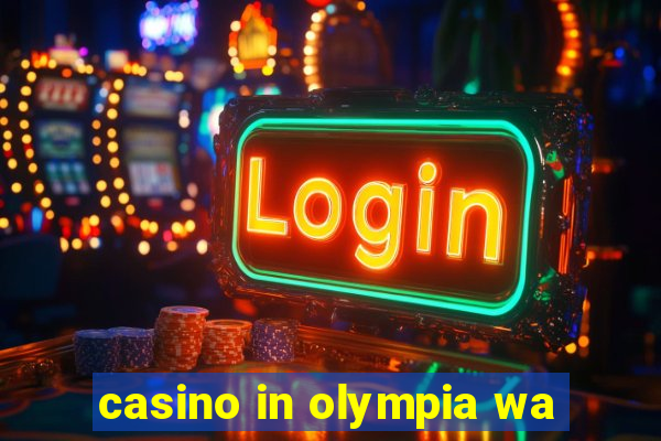 casino in olympia wa