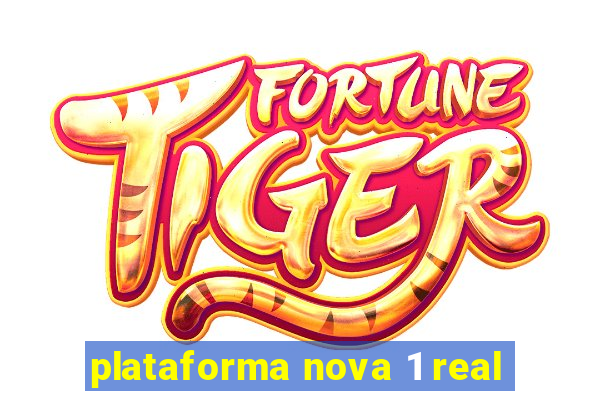 plataforma nova 1 real