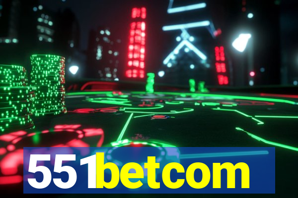 551betcom