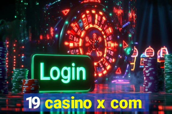 19 casino x com