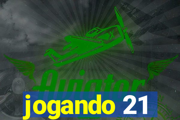 jogando 21