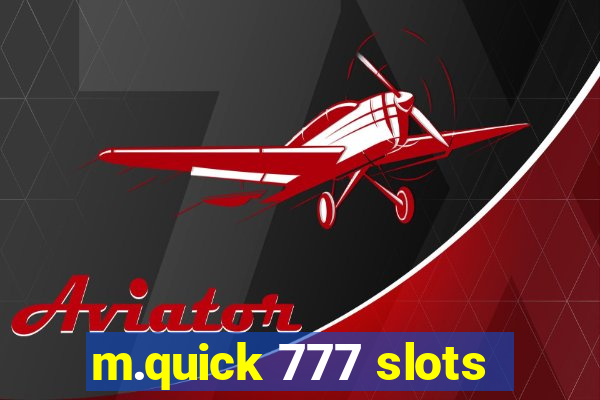 m.quick 777 slots