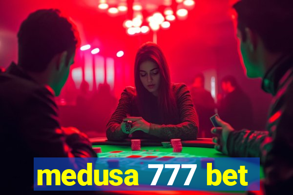 medusa 777 bet