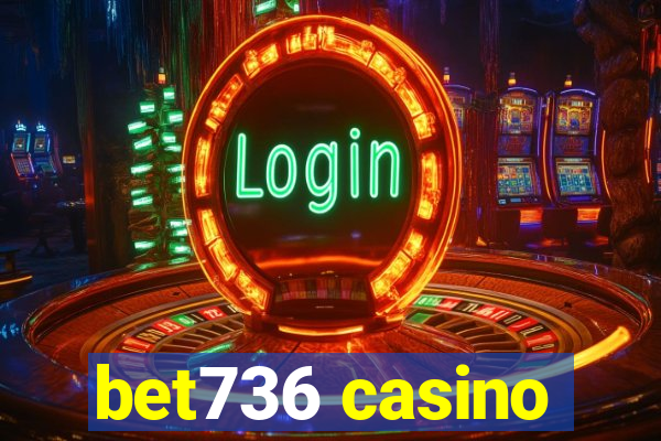 bet736 casino