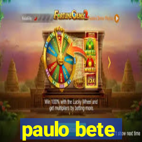 paulo bete