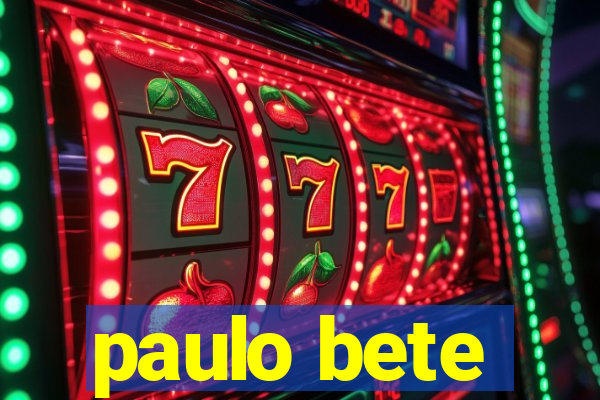 paulo bete