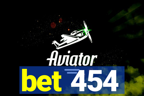 bet 454