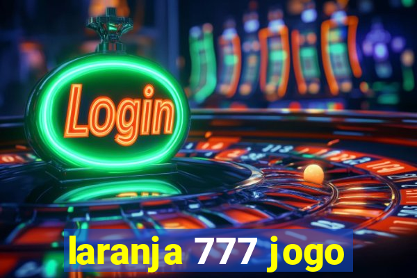 laranja 777 jogo