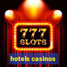 hotels casinos