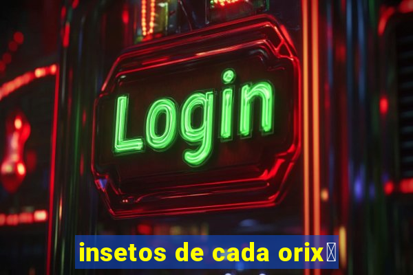 insetos de cada orix谩