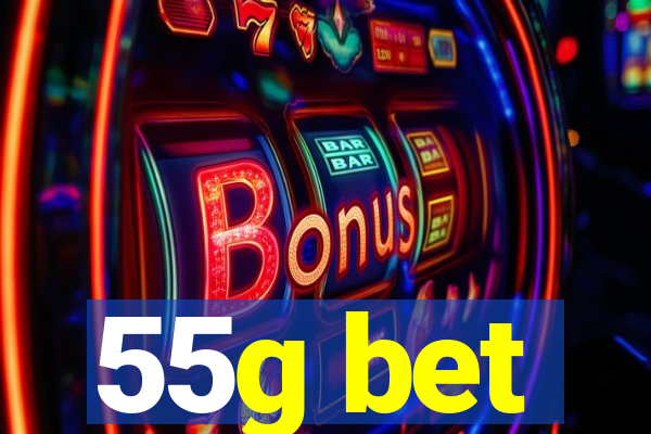 55g bet