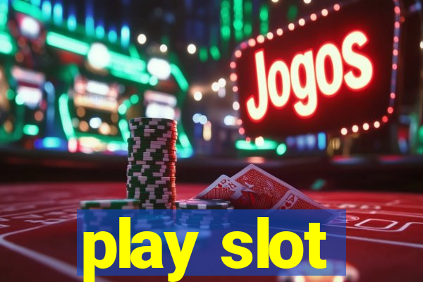 play slot