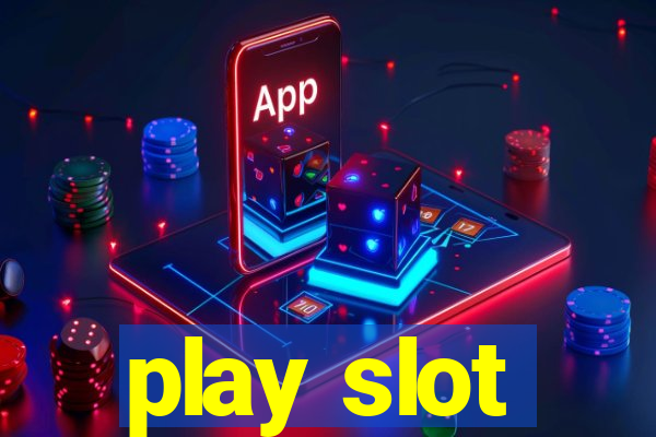 play slot