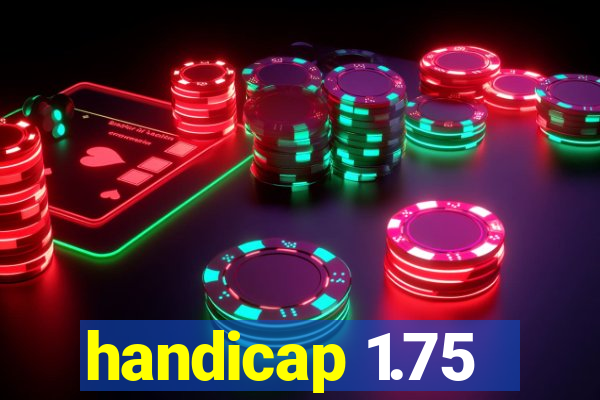 handicap 1.75