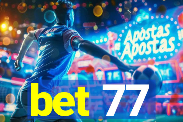 bet 77