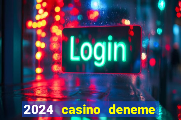 2024 casino deneme bonusu veren siteler